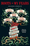 Cover-Bild zum Titel 'Roots of My Fears' von 'Gemma Amor, V. Castro, Nuzo Onoh, Usman T. Malik, Hailey Piper'