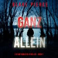 Cover-Bild zum Titel 'Ganz Allein (Ein Faith Bold FBI-Thriller ¿ Band 1)' von 'Blake Pierce'