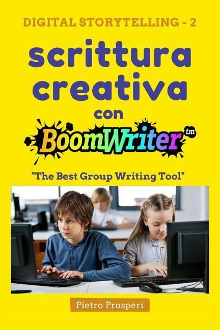 Scrittura Creativa Con Boomwriter: The Best Group Writing Tool - Pietro Prosperi