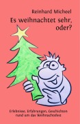 Cover-Bild zum Titel 'Es weihnachtet sehr, oder?' von 'Reinhard Micheel'