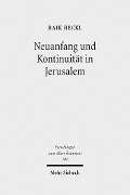 Cover-Bild zum Titel 'Neuanfang und Kontinuität in Jerusalem' von 'Raik Heckl'