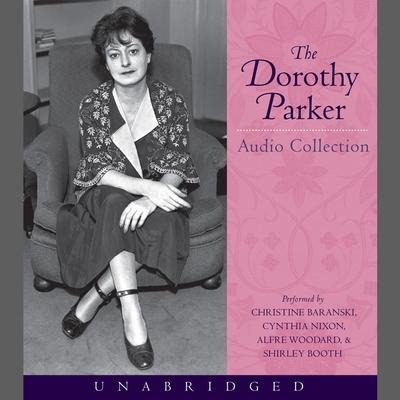 The Dorothy Parker Audio Collection Lib/E - Dorothy Parker