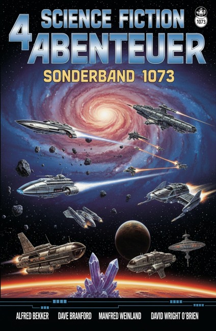 4 Science Fiction Abenteuer Sonderband 1073 - Alfred Bekker, Dave Branford, Manfred Weinland, David Wright O'Brien