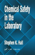Cover-Bild zum Titel 'Chemical Safety in the Laboratory' von 'Stephen K. Hall'