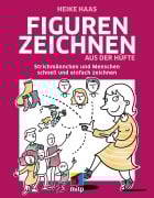 Cover-Bild zum Titel 'Figuren zeichnen aus der Hüfte' von 'Heike Haas'