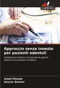 Cover-Bild zum Titel 'Approccio senza innesto per pazienti edentuli' von 'Anjali Musale, Gaurav Beohar'