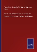 Cover-Bild zum Titel 'Briefe von Alexander von Humboldt an Christian Carl Josias Freiherr von Bunsen' von 'Alexander Von Humboldt, Christian Karl Josias Von Bunsen'