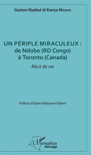 Un périple miraculeux : de Ndobo (RD Congo) à Toronto (Canada) - Mabaya