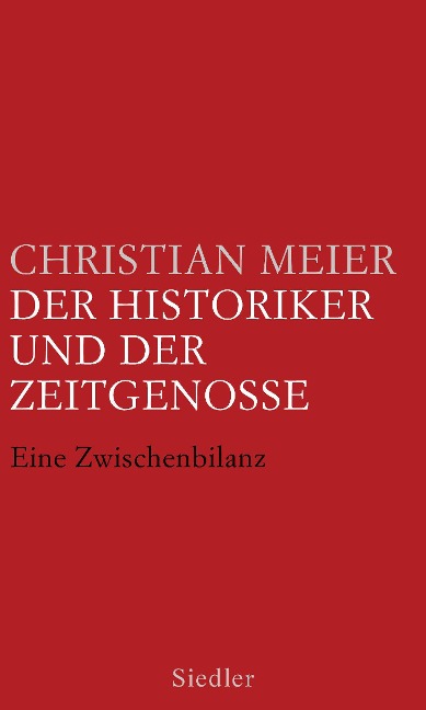 Der Historiker und der Zeitgenosse - Christian Meier