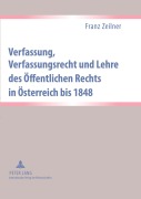 Cover-Bild zum Titel 'Verfassung, Verfassungsrecht und Lehre des Öffentlichen Rechts in Österreich bis 1848' von 'Franz Zeilner'