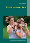 Cover-Bild zum Titel 'Spiele mit verbundenen Augen' von 'Kai Hausmann'