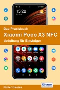 Cover-Bild zum Titel 'Das Praxisbuch Xiaomi Poco X3 NFC - Anleitung für Einsteiger' von 'Rainer Gievers'