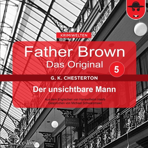 Father Brown 05 - Der unsichtbare Mann (Das Original) - Gilbert Keith Chesterton, Hanswilhelm Haefs