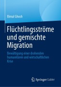 Cover-Bild zum Titel 'Flüchtlingsströme und gemischte Migration' von 'Bimal Ghosh'
