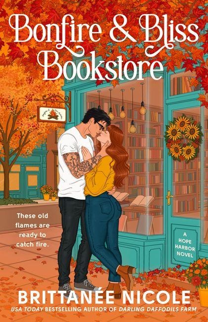 Bonfire and Bliss Bookstore (a Hope Harbor Novel) - Brittanée Nicole