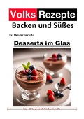 Volksrezepte Backen und Süßes - Desserts im Glas - Marc Schommertz
