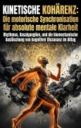 Cover-Bild zum Titel 'Kinetische Kohärenz: Die motorische Synchronisation für absolute mentale Klarheit' von 'Laura Reinhardt'