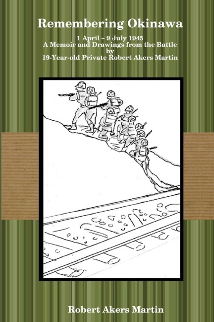 Remembering Okinawa - Robert Akers Martin