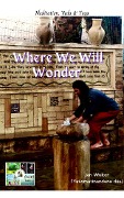 Cover-Bild zum Titel 'Where We Will Wonder' von 'Jan Wolter'