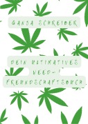 Cover-Bild zum Titel 'Dein ultimatives Weed-Freundschaftsbuch' von 'Ganja Schreiber'