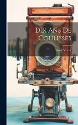 Dix Ans De Coulisses - Nancy Vernet