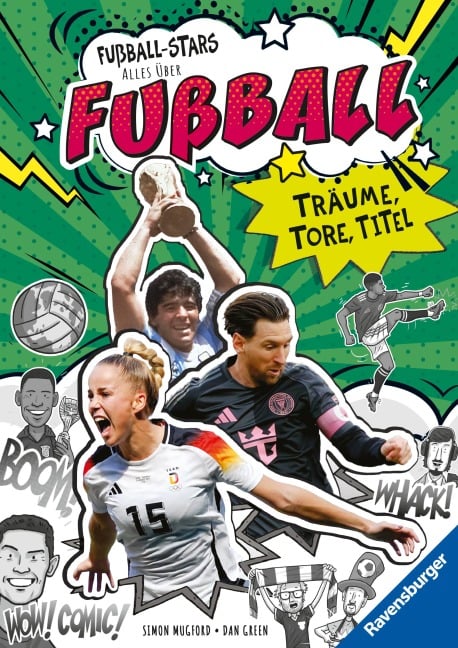 Fußball-Stars - Alles über Fußball. Träume, Tore, Titel - Simon Mugford