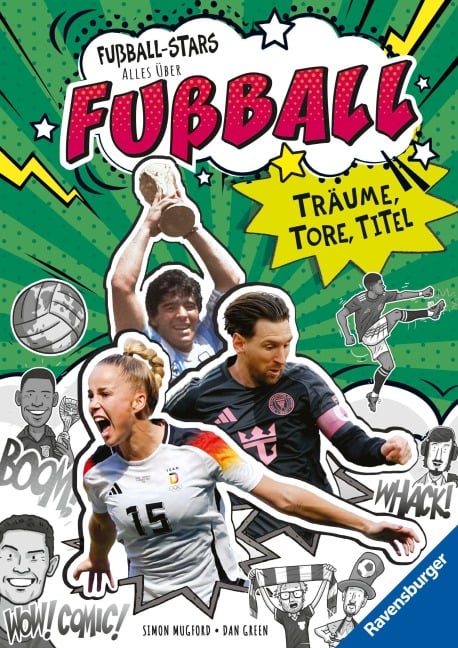 Fußball-Stars - Alles über Fußball. Träume, Tore, Titel - Simon Mugford