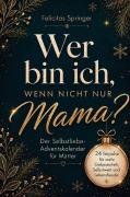 Cover-Bild zum Titel 'Wer bin ich, wenn nicht nur Mama?' von 'Felicitas Springer'