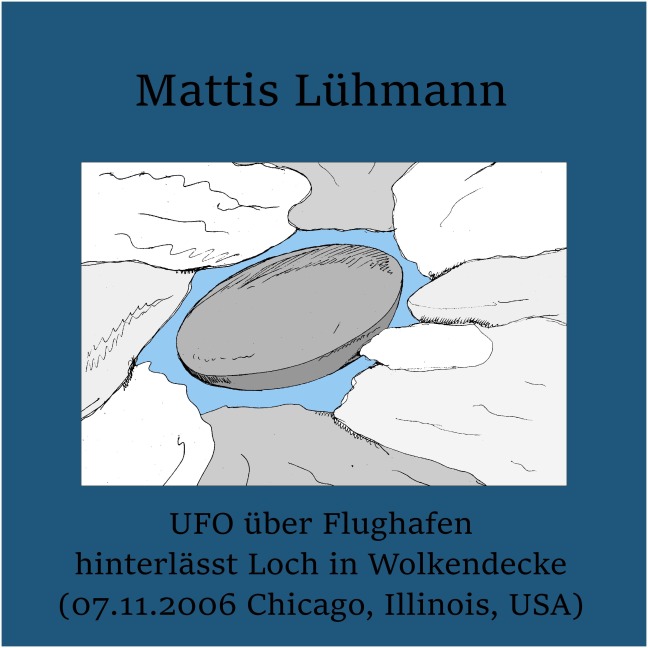 UFO über Flughafen hinterlässt Loch in Wolkendecke (07.11.2006 Chicago, Illinois, USA) - Mattis Lühmann, Mattis Lühmann
