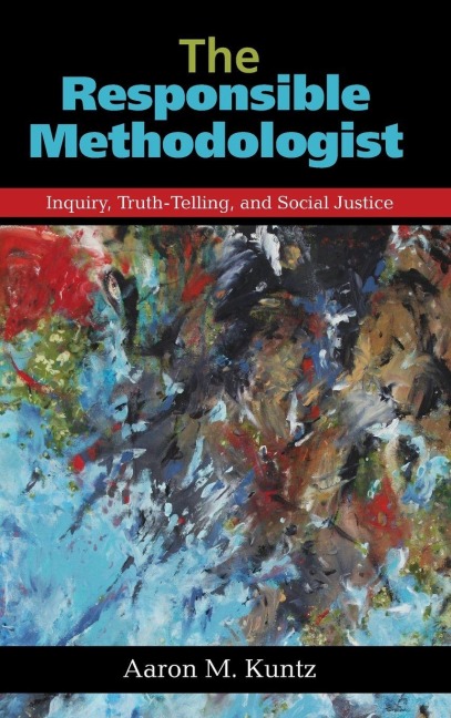 The Responsible Methodologist - Aaron M. Kuntz