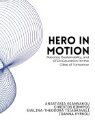 Cover-Bild zum Titel 'H.E.R.O. in Motion: Robotics, Sustainability, and STEM Education for the Cities of Tomorrow' von 'Anastasia Giannakou, Ioanna Kyrkou, Christos Birmpos, Evelina-Theodora Tsiagkaveli'