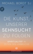 Cover-Bild zum Titel 'Die Kunst, unserer Sehnsucht zu folgen' von 'Michael Bordt Sj'