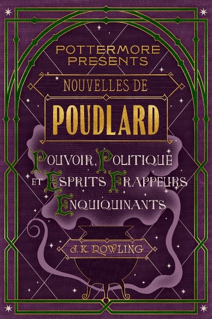 Nouvelles de Poudlard : Pouvoir, Politique et Esprits frappeurs Enquiquinants - J. K. Rowling