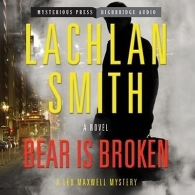 Bear Is Broken Lib/E - Lachlan Smith
