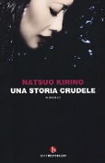 Cover-Bild zum Titel 'Una storia crudele' von 'Natsuo Kirino'