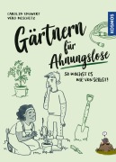 Cover-Bild zum Titel 'Gärtnern für Ahnungslose' von 'Carolin Engwert, Véro (Veronika) Mischitz'