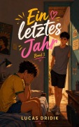 Cover-Bild zum Titel 'Ein letztes Jahr: Band 3' von 'Lucas Dridik'