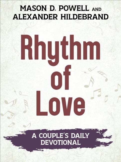 Rhythm of Love (Rhythm of Devotion) - Mason D. Powell, Alexander Hildebrand