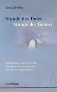 Cover-Bild zum Titel 'Stunde des Todes - Stunde der Geburt' von 'Georg Dreißig'