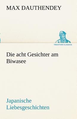 Die acht Gesichter am Biwasee - Max Dauthendey