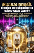 Cover-Bild zum Titel 'Akustische Immunität: Die radikale neurologische Dämpfung toxischer verbaler Übergriffe' von 'Maximilian von Auen'