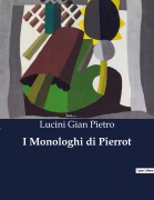 Cover-Bild zum Titel 'I Monologhi di Pierrot' von 'Lucini Gian Pietro'