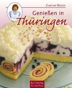 Cover-Bild zum Titel 'Genießen in Thüringen' von 'Gudrun Dietze, Horst Zippel'