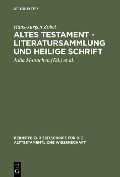 Altes Testament - Literatursammlung und Heilige Schrift - Hans-Jürgen Zobel