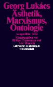 Ästhetik, Marxismus, Ontologie - Georg Lukács