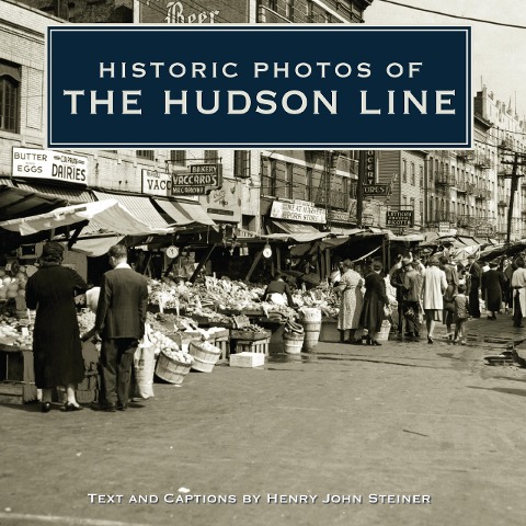 Historic Photos of the Hudson Line - 