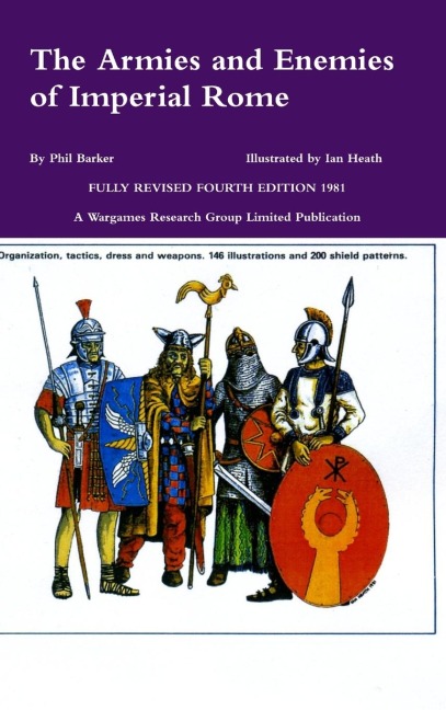 The Armies and Enemies of Imperial Rome - Phil Barker