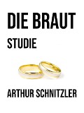 Cover-Bild zum Titel 'Die Braut' von 'Arthur Schnitzler'
