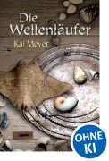 Cover-Bild zum Titel 'Die Wellenläufer' von 'Kai Meyer'