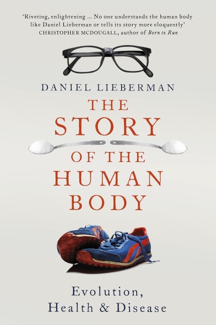The Story of the Human Body - Daniel Lieberman